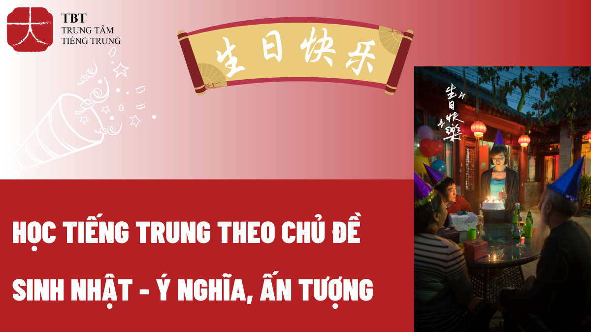 Học tiếng Trung chủ đề sinh nhật với đa dạng từ vựng