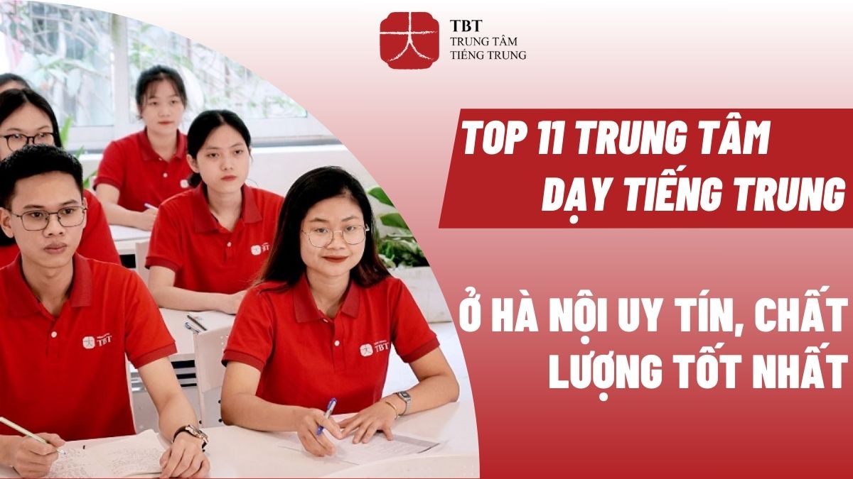 Top các trung tâm dạy tiếng Trung ở Hà Nội uy tín, chất lượng