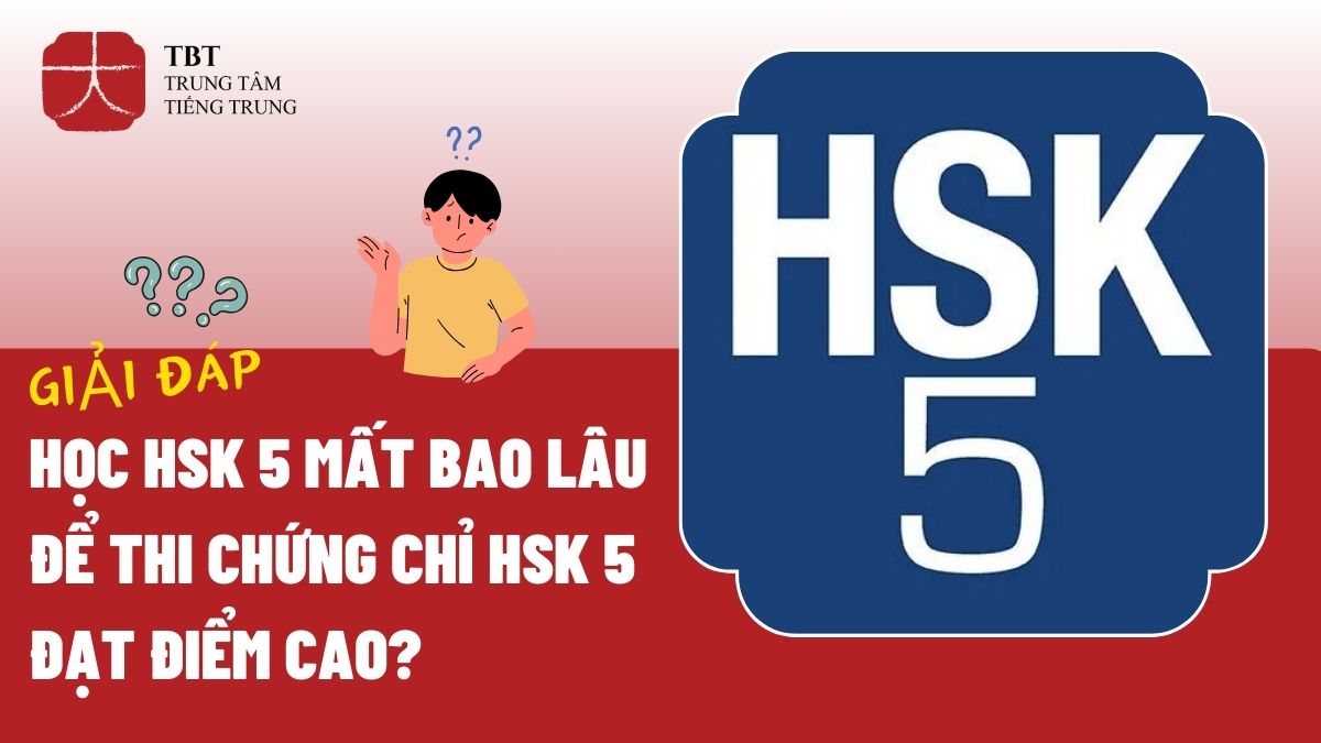 học hsk 5 mất bao lâu